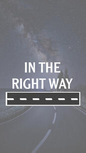 IN THE RIGHT WAY